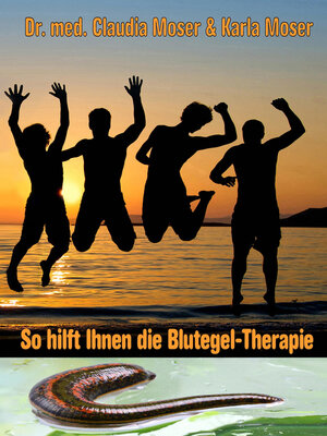 cover image of So hilft ihnen die Blutegeltherapie